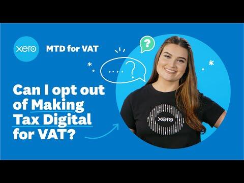 Can I opt out of Making Tax Digital for VAT?